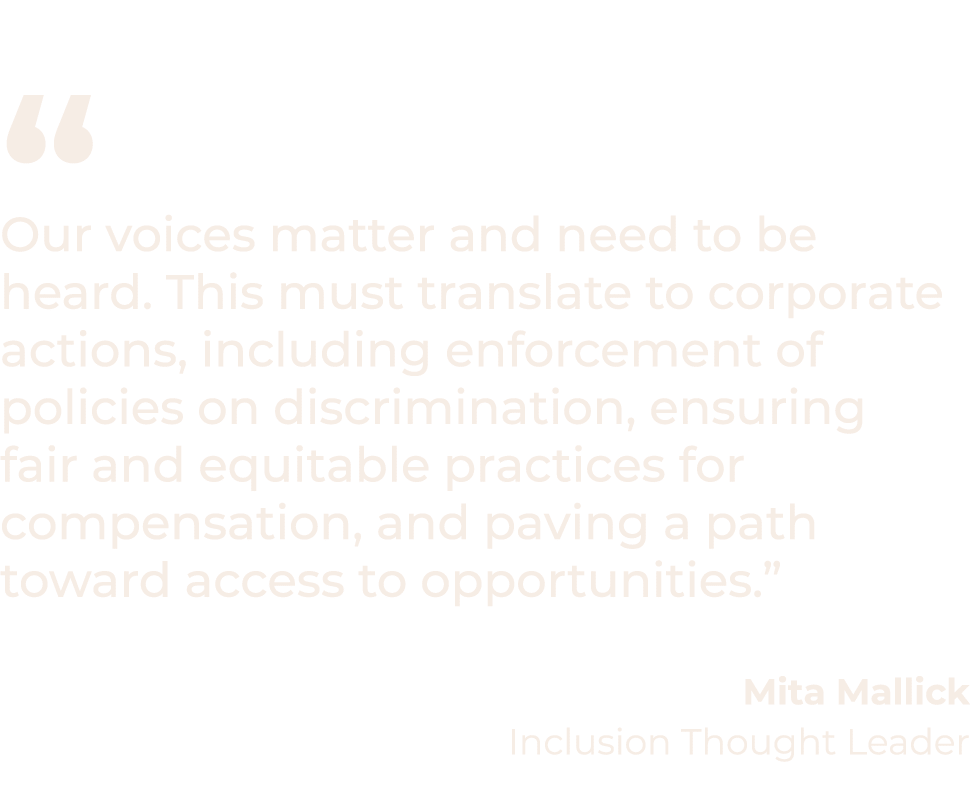   Our voices matter and need to be heard  This must translate to corporate actions, including enforcement of policies   